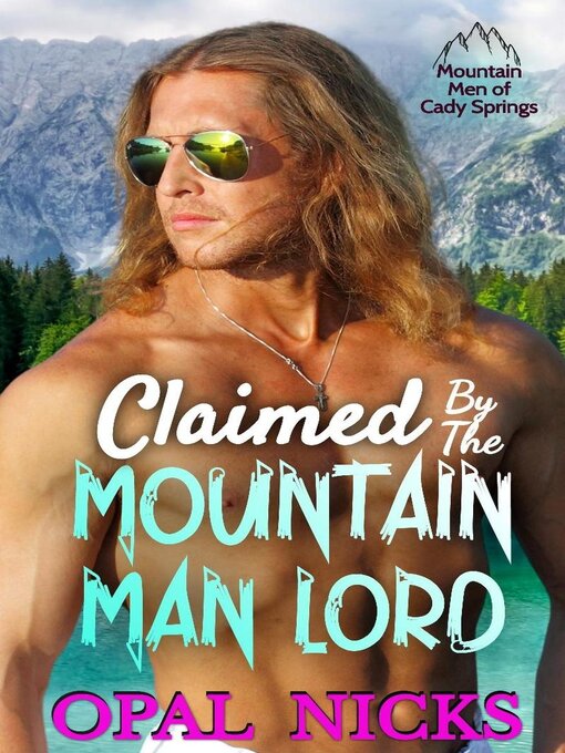 Title details for Claimed by the Mountain Man Lord by Opal Nicks - Available